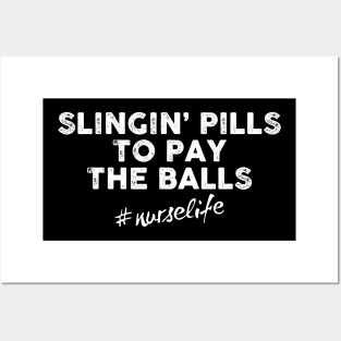 Slingin' Pills To Pay The Bills #nurselife Posters and Art